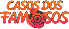 Casos dos Famosos